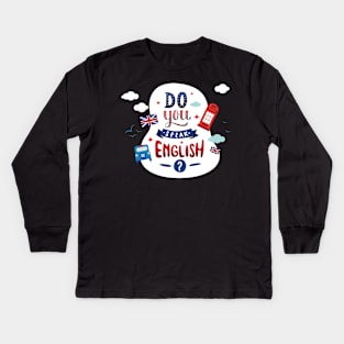 Do You Speak English ? Kids Long Sleeve T-Shirt